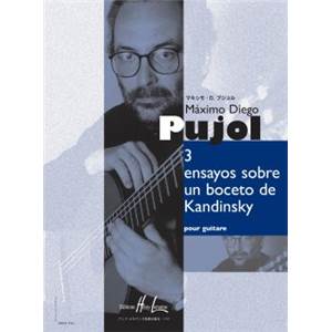 PUJOL MAXIMO DIEGO - ENSAYOS SOBRE UN BOCETO DE KANDINSKY (3) - GUITARE