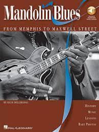 DELGROSSO RICH - MANDOLIN BLUES FROM MEMPHIS TO MAXWELL STREET TAB AUDIO ACCESS
