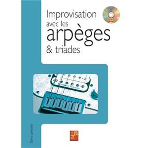 LAMBOLEY DENIS - IMPROVISATION AVEC LES ARPEGES ET TRIADES A LA GUITARE + CD