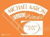 AARON MICHAEL - PIANO PRIMAIRE : METHODE SPECIALE POUR LES TOUT-PETITS EN FRANCAIS
