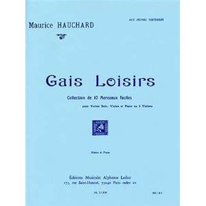 HAUCHARD MAURICE - GAIS LOISIRS 10 MORCEAUX FACILES POUR VIOLON ET PIANO