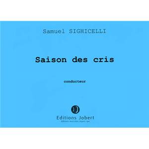 SIGHICELLI SAMUEL - SAISON DES CRIS - ENSEMBLE (CONDUCTEUR)