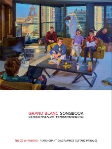 GRAND BLANC - IMAGE AU MUR ET MÉMOIRES VIVES 13 TITRES PARTITION PIANO VOIX GUITARE