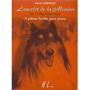 CHADAILLAT PATRICK - LANCELOT DE LA MEUNIERE - UN COLLEY MAGNIFIQUE - PIANO