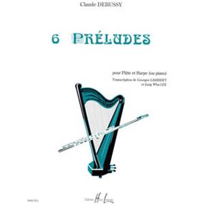 DEBUSSY CLAUDE - PRELUDES (6) - FLUTE ET HARPE OU PIANO