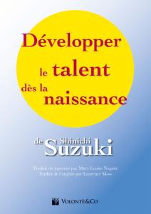 SUZUKI SHINICHI - DEVELOPPER LE TALENT DES LA NAISSANCE - LIVRE