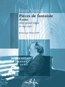 VIERNE LOUIS - PIECES DE FANTAISIE OP.55 SUITE N4 REVISION PAR OLIVIER LATRY - ORGUE  