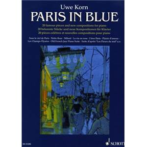KORN UWE - PARIS IN BLUE (20 PIECES CELEBRES) PIANO