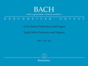 BACH JEAN SEBASTIEN - 8 PETITS PRELUDES ET FUGUES BWV553 à 560 - ORGUE