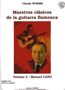 WORMS CLAUDE - MAESTROS CLASICOS DE LA GUITARRA FLAMENCA VOL.2 : MANUEL CANO + 2CD - GUITARE FLAMEN