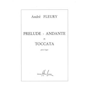 FLEURY ANDRE - PRELUDE ANDANTE ET TOCCATA - ORGUE