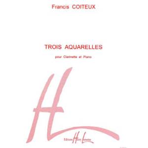 COITEUX FRANCIS - 3 AQUARELLES - CLARINETTE ET PIANO