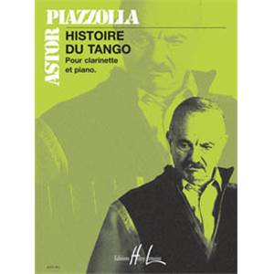 PIAZZOLLA ASTOR - HISTOIRE DU TANGO - CLARINETTE (SIB OU LA) ET PIANO