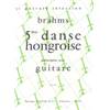JOHANNES BRAHMS - DANSE HONGROISE N°5 - GUITARE