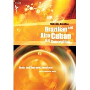BRANDAO FERNANDO - BRAZILIAN ET AFRO CUBAN JAZZ CONCEPTION TENOR SOPRANO SAXOPHONE + CD