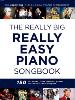 COMPILATION - REALLY BIG REALLY EASY PIANO SONGBOOK