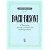 JEAN-SEBASTIEN BACH/BUSONI FERRUCIO - CHACONNE BWV1004 (D'APRES PARTITA 2 POUR VIOLON) RE MIN PIANO