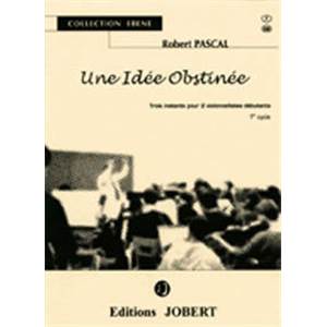 PASCAL ROBERT - UNE IDEE OBSTINEE - 2 VIOLONCELLES