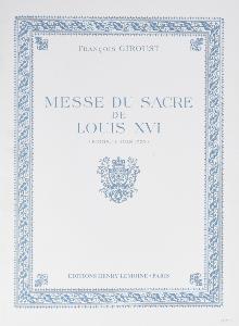 GIROUST FRANCOIS - MESSE DU SACRE DE LOUIS XVI (MESSE BREVE) - CHOEUR MIXTE (5 VOIX) ET ORCHESTRE