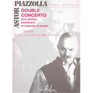 PIAZZOLLA ASTOR - DOUBLE CONCERTO - GUITARE, BANDONEON ET ORCHESTRE A CORDES (CONDUCTEUR)
