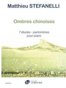 STEFANELLI MATTHIEU - OMBRES CHINOISES - PIANO