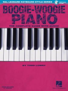 LOWRY TODD - BOOGIE WOOGIE PIANO: THE COMPLETE GUIDE AVEC AUDIO ACCESS