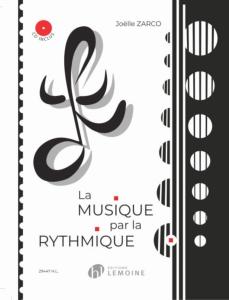 ZARCO JOELLE - LA MUSIQUE PAR LA RYTHMIQUE + CD - FORMATION MUSICALE