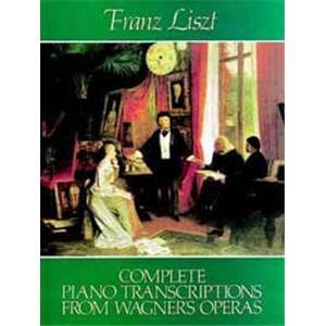 LISZT FRANZ - INTEGRALE TRANSCRIPTIONS DES OPERAS DE WAGNER POUR PIANO
