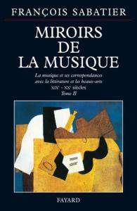 SABATIER FRANCOIS - MIROIRS DE LA MUSIQUE VOLUME 2 - LIVRE