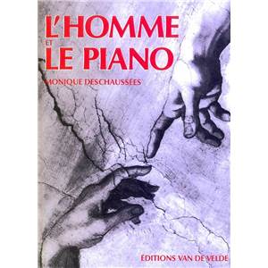 DESCHAUSSEE MONIQUE - L'HOMME ET LE PIANO - LIVRE