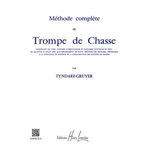 TYNDARE-GRUYER - METHODE COMPLETE DE TROMPE DE CHASSE - TROMPE DE CHASSE
