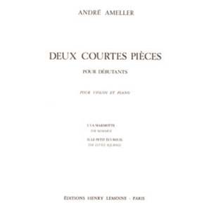AMELLER ANDRE - COURTES PIECES (2) - VIOLON ET PIANO