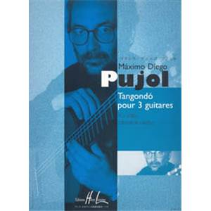 PUJOL MAXIMO DIEGO - TANGONDO - 3 GUITARES