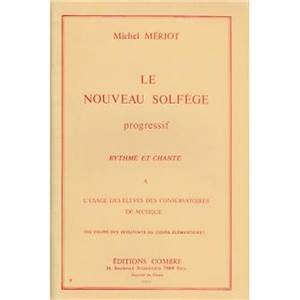 MERIOT MICHEL - LE NOUVEAU SOLFEGE PROGRESSIF - RYTHME ET CHANTE - FORMATION MUSICALE