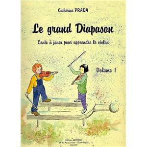 PRADA CATHERINE - LE GRAND DIAPASON VOL.1 CONTE A JOUER METHODE DE VIOLON