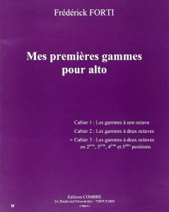 FORTI FREDERICK - MES PREMIERES GAMMES POUR ALTO - CAHIER 3 : GAMMES A  2 OCT EN X POSITIONS - ALTO