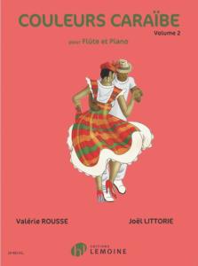 ROUSSE VALERIE/LITTORIE JOEL - COULEURS CARAÏBE VOLUME 2 - FLUTE ET PIANO