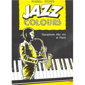 STOKES RUSSELL - JAZZ COLOURS - SAXOPHONE MIB (OU 2 SAXOPHONES) ET PIANO
