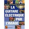 DESGRANGES BRUNO - GUITARE ELECTRIQUE PAR L'IMAGE + DVD