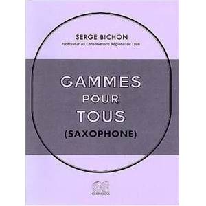 BICHON SERGE - GAMMES POUR TOUS (SAXOPHONE)