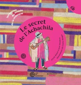 BOISEL CECILE ET MENDOZA JOSE - LE SECRET DE L'ACHACHILA +CD - LIVRE