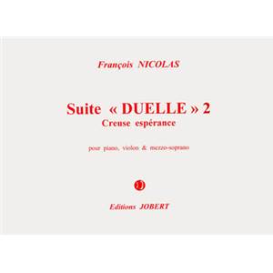 NICOLAS FRANCOIS - SUITE DUELLE 2 - CREUSE ESPERANCE - MEZZO, VIOLON ET PIANO