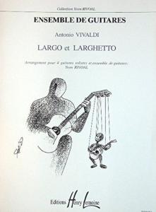 VIVALDI ANTONIO - LARGO ET LARGHETTO - 4 GUITARES SOLO ET ENSEMBLE DE GUITARES