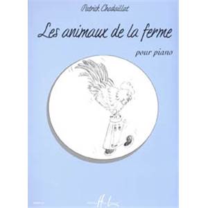 CHADAILLAT PATRICK - LES ANIMAUX DE LA FERME - PIANO