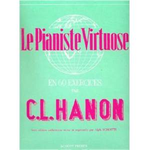 HANON CHARLES LOUIS - LE PIANISTE VIRTUOSE EN 60 EXERCICES - PIANO