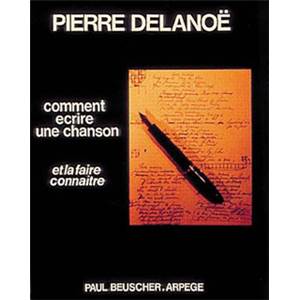 DELANOE PIERRE - COMMENT ECRIRE UNE CHANSON