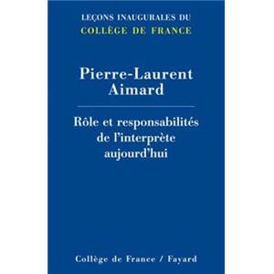 AIMARD PIERRE LAURENT - ROLE ET RESPONSABILITES DE L'INTERPRETE AUJOURD'HUI - LIVRE