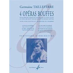 TAILLEFERRE GERMAINE - 4 OPERAS BOUFFE POUR VOIX SOLISTES ET ORCHESTRE