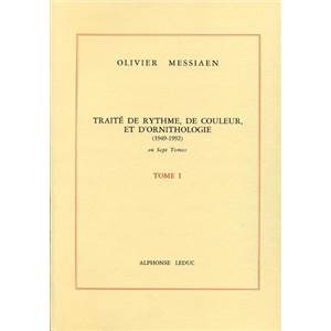 MESSIAEN OLIVIER - TRAITE DE RYTHME DE COULEUR ET D'ORNITHOLOGIE TOME 1