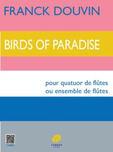 DOUVIN FRANCK - BIRDS OF PARADISE - QUATUOR DE FLUTES